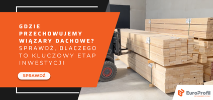 Gdzie przechowujemy wiązary dachowe? Sprawdź, dlaczego to kluczowy etap inwestycji